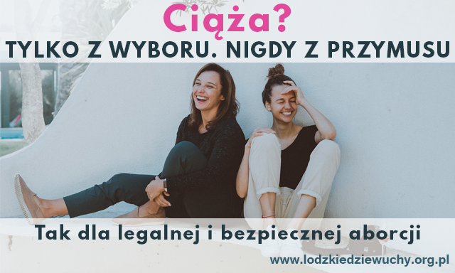 Ciąża? Tylko z wyboru. Nigdy z przymusu.