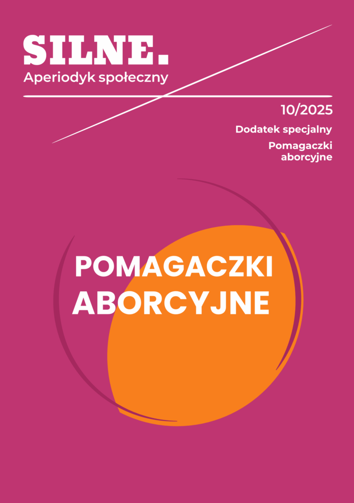 okładka dodatku specjalnego pod tytułem Pomagaczki aborcyjne. Na różowym tle znajduje się biały tytuł czasopisma SILNE. Aperiodyk społeczny 10/2025 oraz logo kolektywu Pomagaczki aborcyjne